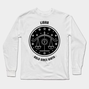 Libra ♎⚖️ Bold Since Birth Zodiac Sign Astrological Sign Horoscope Long Sleeve T-Shirt